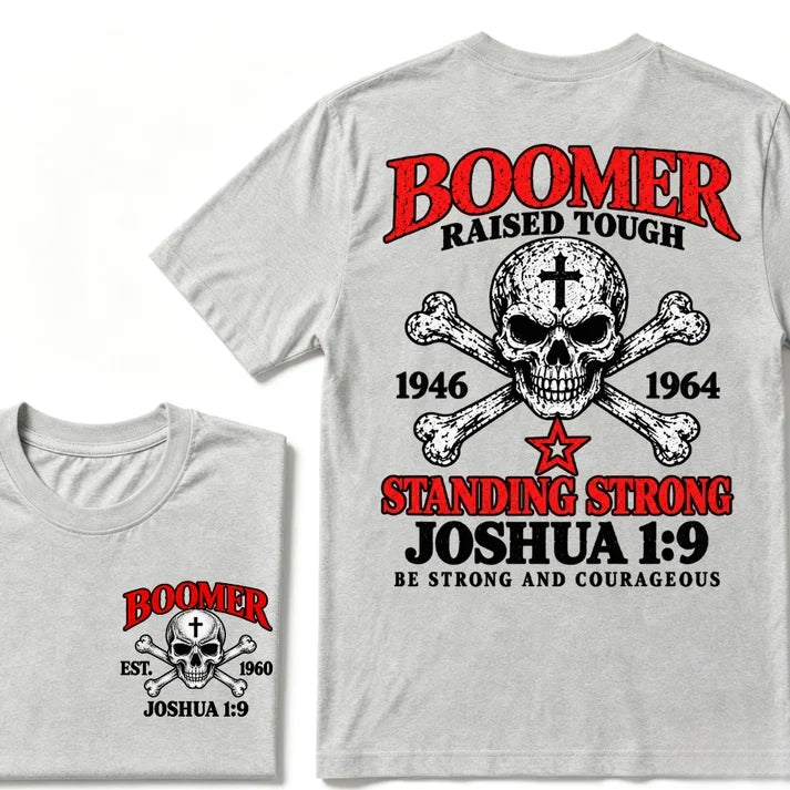Boomer Raised Tough T-Shirt – 1946–1964 Joshua 1:9 Skull & Cross Graphic Tee