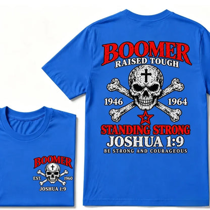 Boomer Raised Tough T-Shirt – 1946–1964 Joshua 1:9 Skull & Cross Graphic Tee