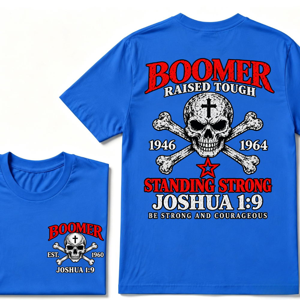 Boomer Raised Tough T-Shirt – 1946–1964 Joshua 1:9 Skull & Cross Graphic Tee