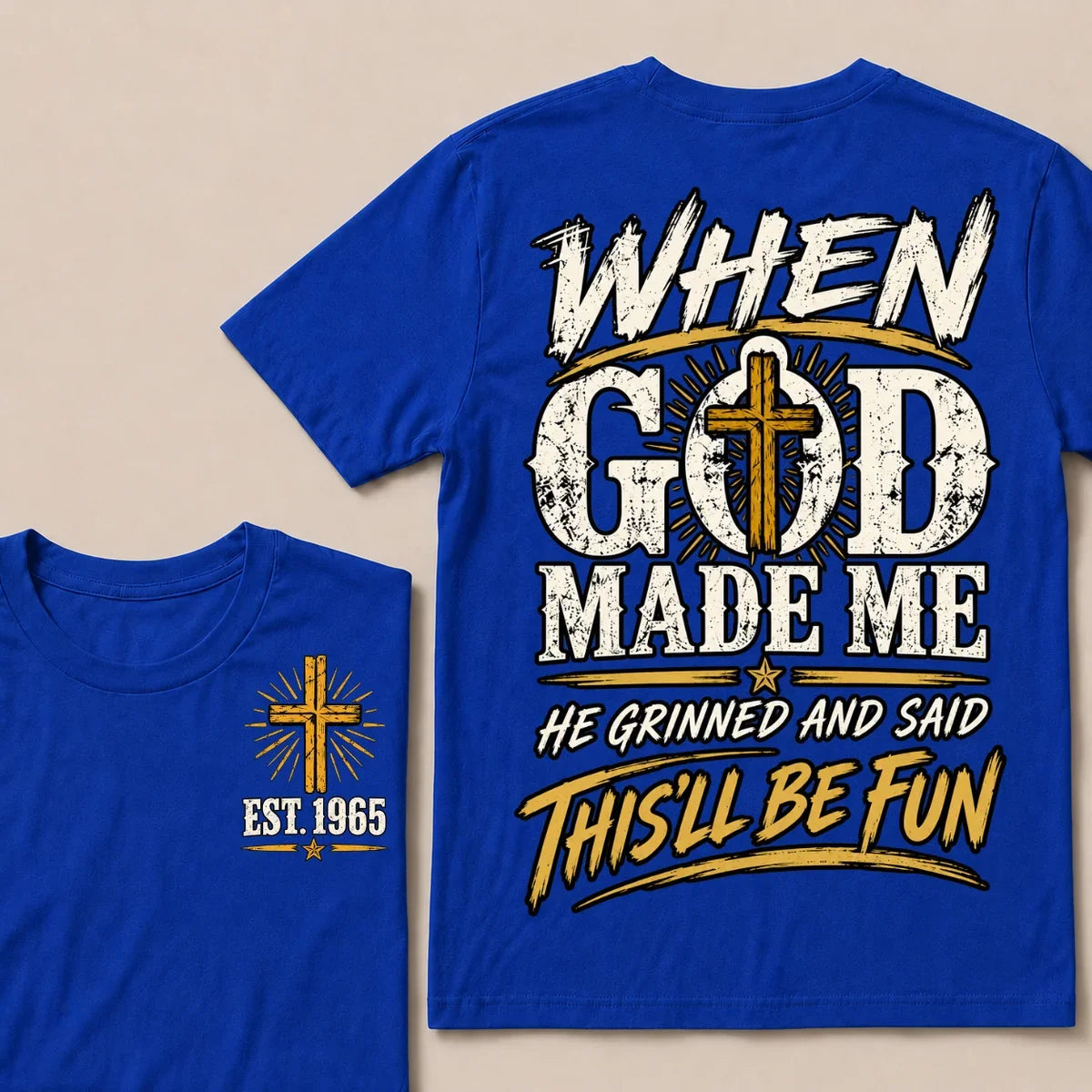 When God Made Me, He Grinned and Said “This’ll Be Fun” – Custom Birth Year T-Shirt