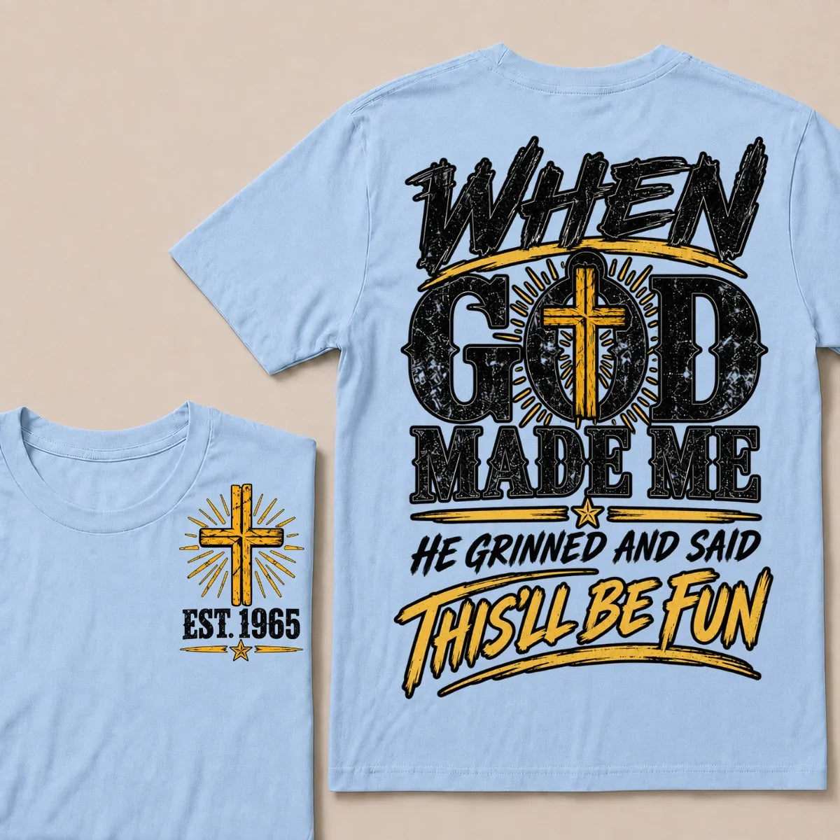 When God Made Me, He Grinned and Said “This’ll Be Fun” – Custom Birth Year T-Shirt