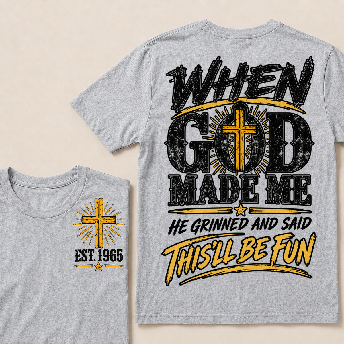 When God Made Me, He Grinned and Said “This’ll Be Fun” – Custom Birth Year T-Shirt
