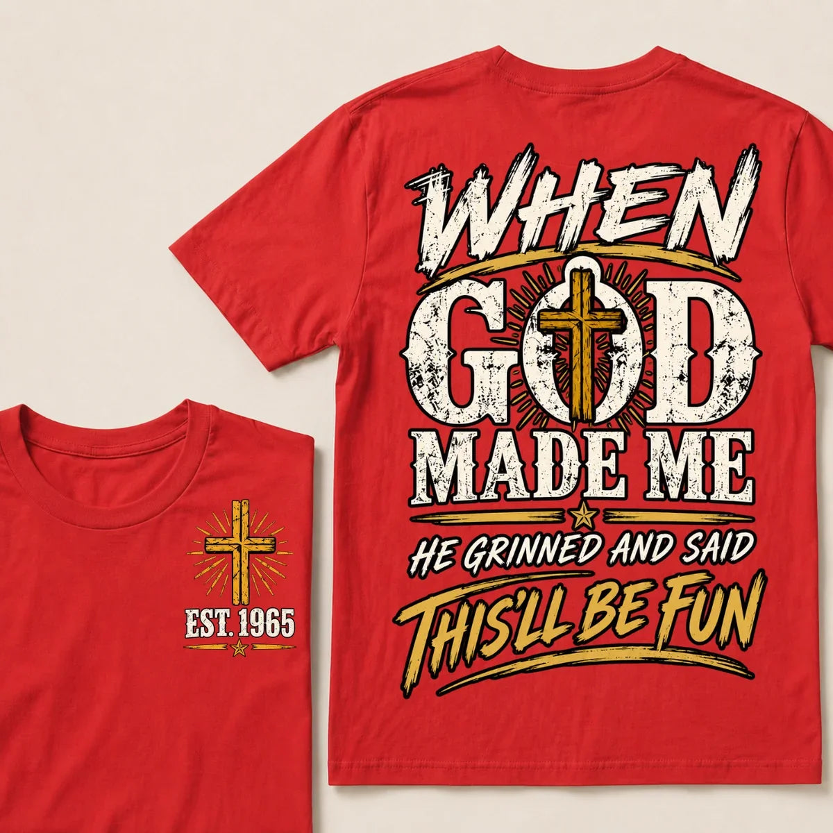 When God Made Me, He Grinned and Said “This’ll Be Fun” – Custom Birth Year T-Shirt
