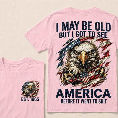 I May Be Old, But I Got to See America – Custom Birth Year T-Shirt