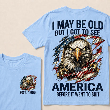 I May Be Old, But I Got to See America – Custom Birth Year T-Shirt